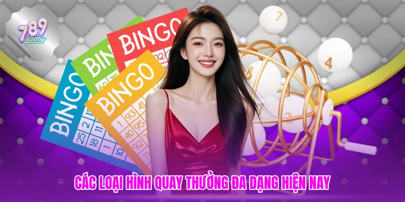 Các loại hình quay thưởng đa dạng hiện nay