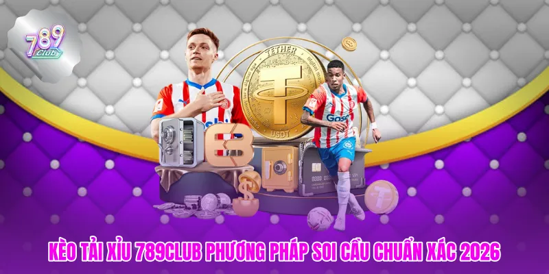 Kèo Tài Xỉu 789club