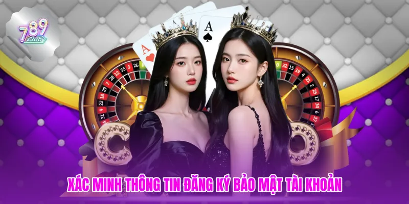 Xác minh thông tin đăng ký bảo mật tài khoản